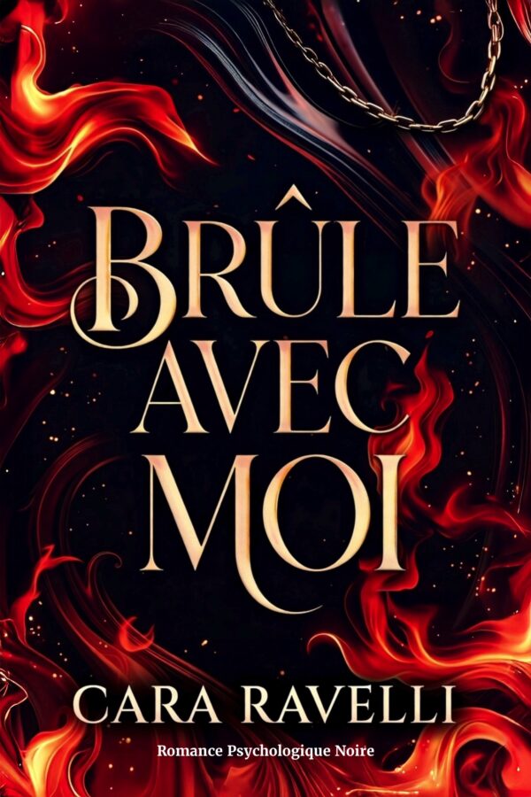 BRÛLE AVEC MOI